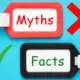 Myth vs Fact